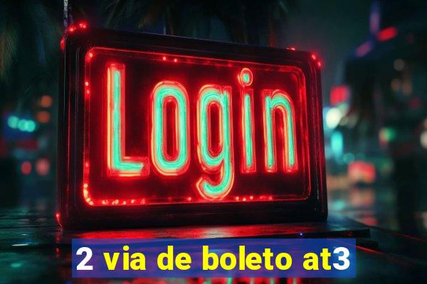 2 via de boleto at3
